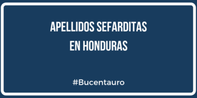 Apellidos judíos y españoles en Honduras